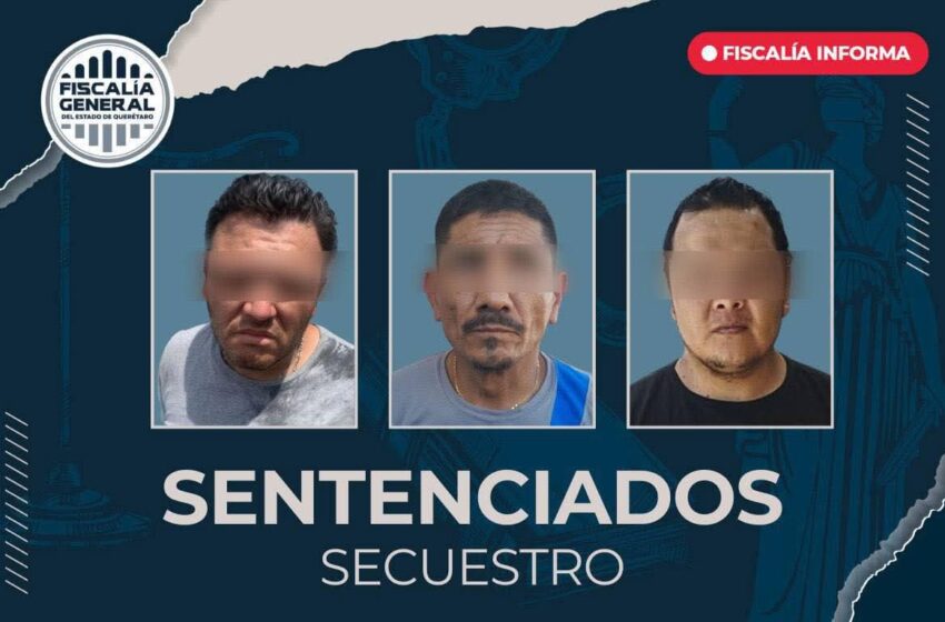 Dan más de 26 años de prisión a los 3 sujetos que secuestraron a una persona, en SJR.